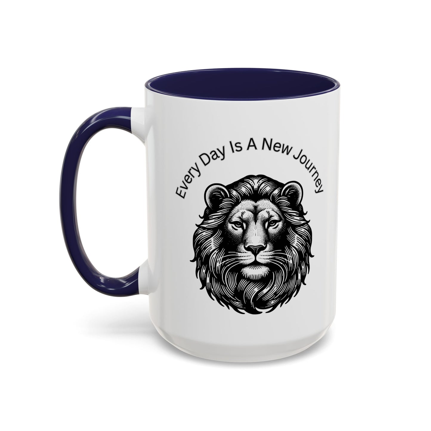 "Lion" Every day is a new Journey Two tone Accent Coffee Mug (11, 15oz)