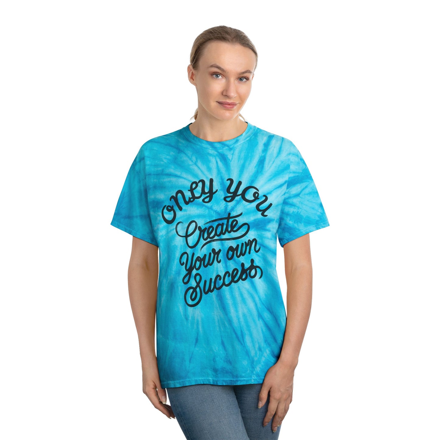 Tie-Dye Tee - 'Only You Create Your Success' Motivational T-Shirt