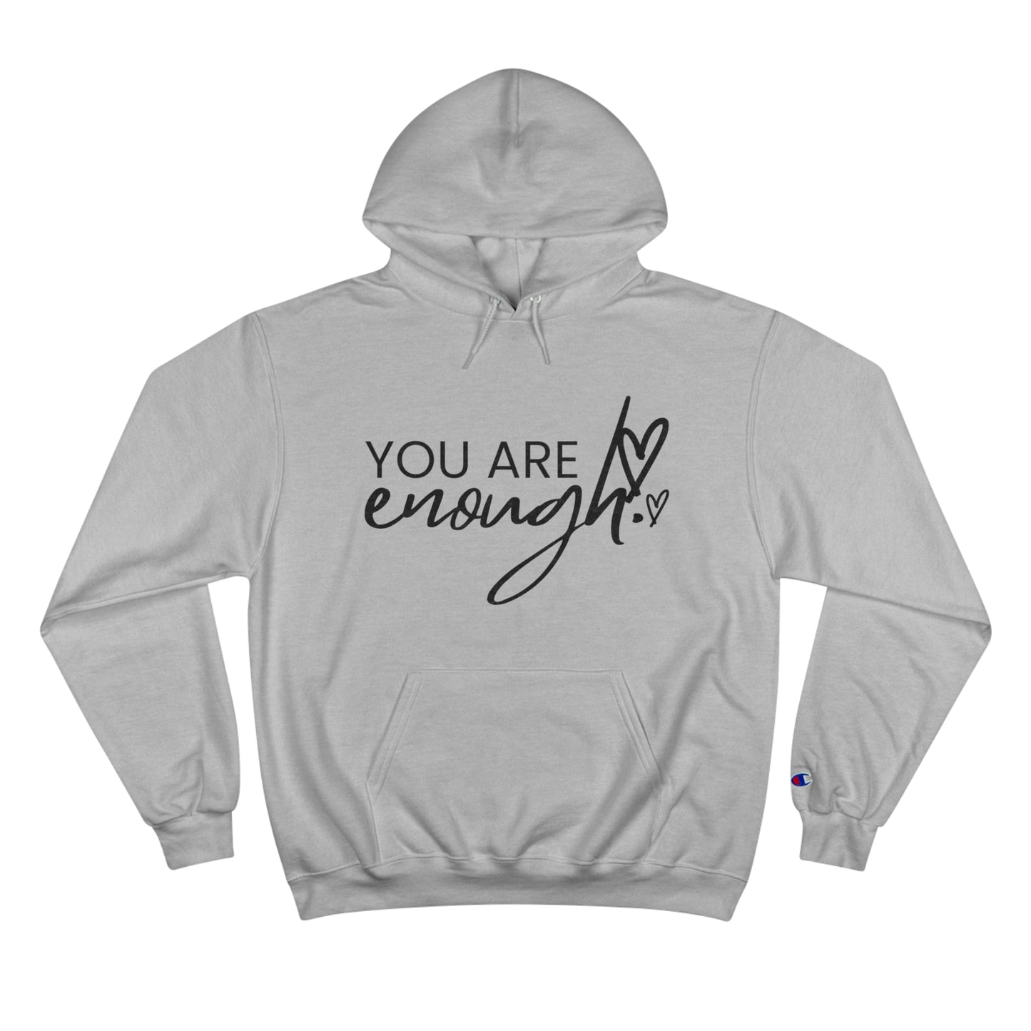 You Are Enough Champion Brand Hoodie