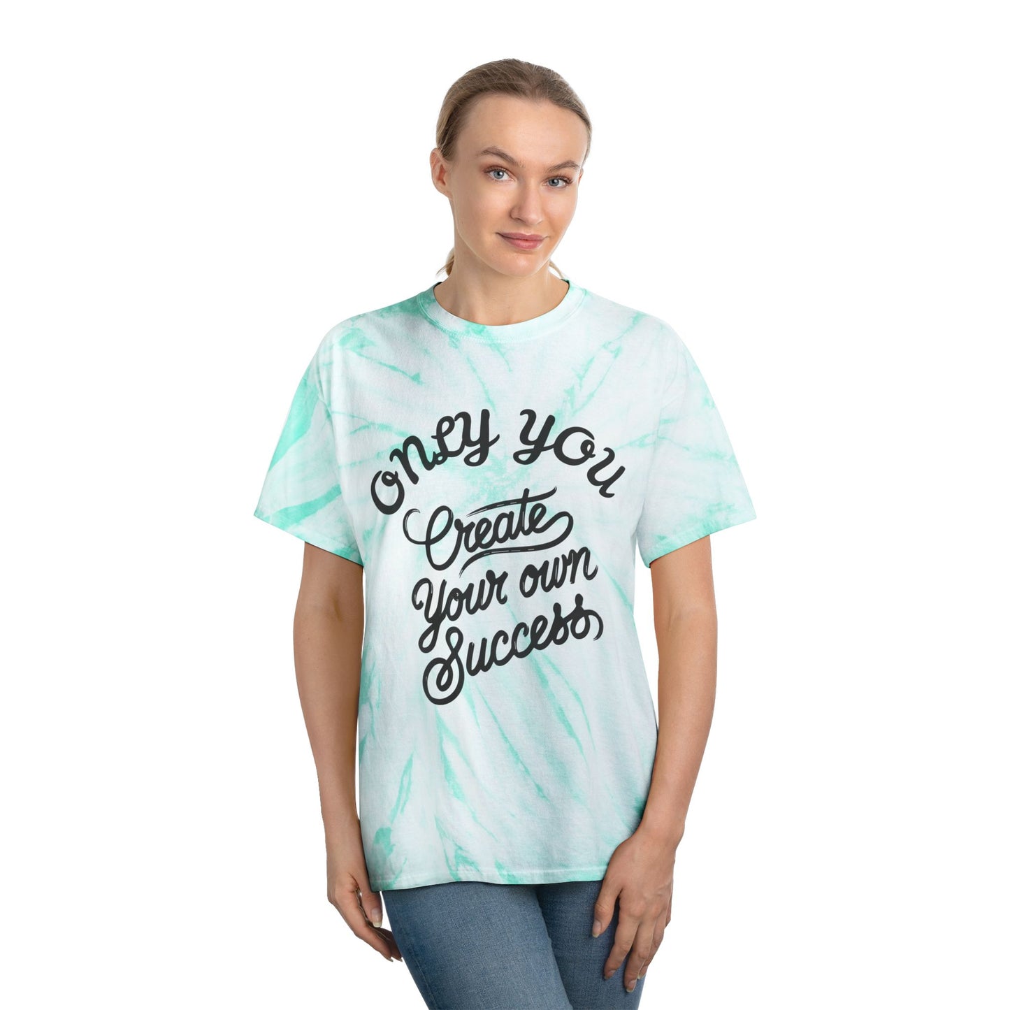 Tie-Dye Tee - 'Only You Create Your Success' Motivational T-Shirt