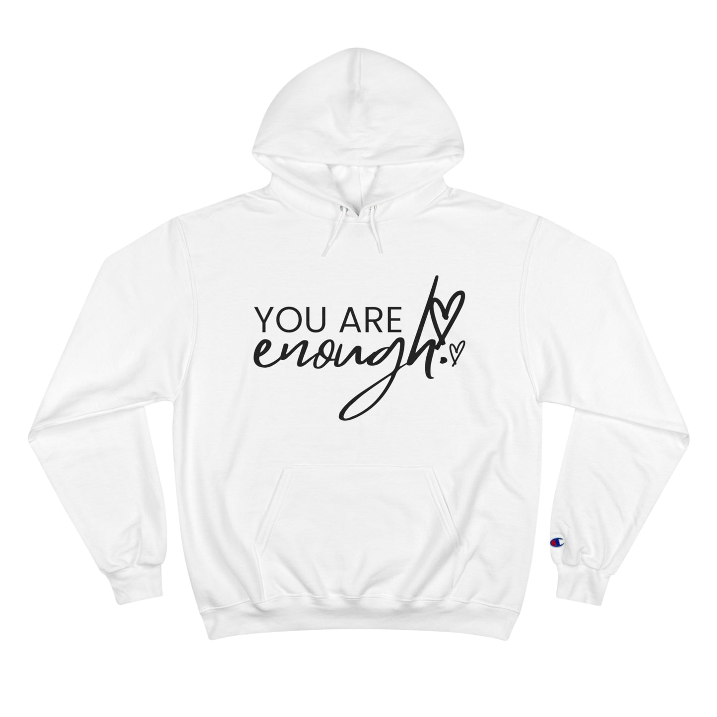 You Are Enough Champion Brand Hoodie