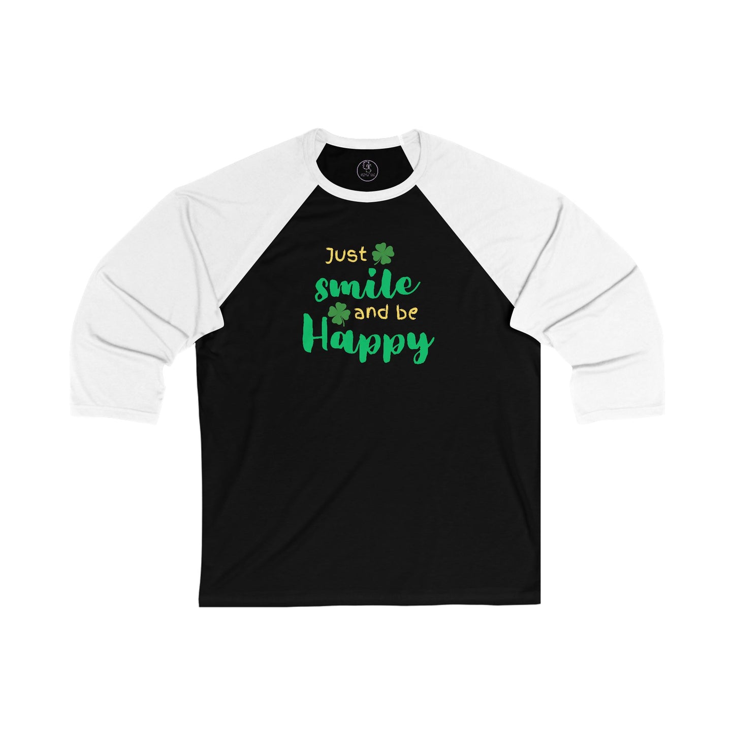 Smile and be Happy Unisex 3/4 Sleeve Baseball Tee - St. Patrick’s Day Shirt