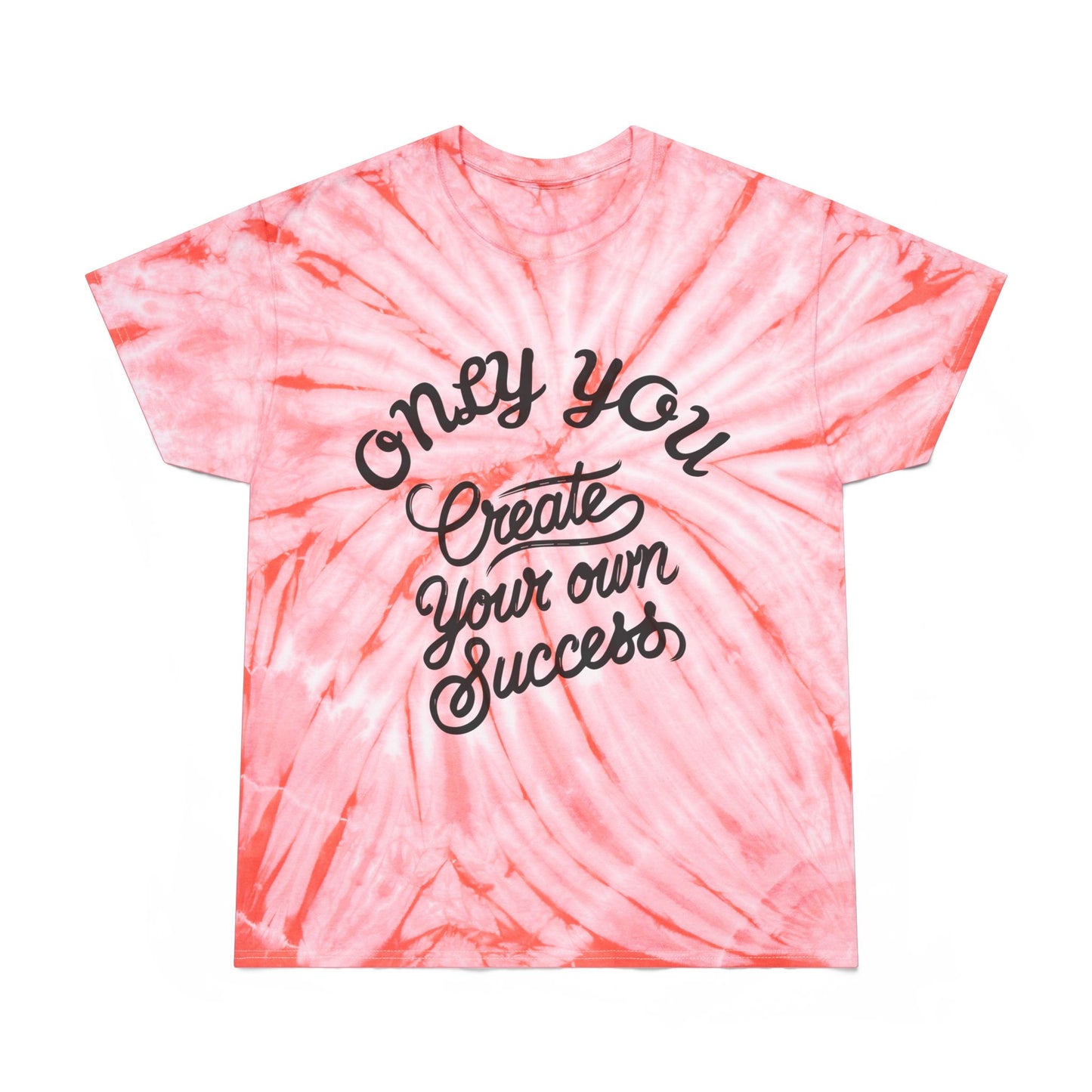 Tie-Dye Tee - 'Only You Create Your Success' Motivational T-Shirt