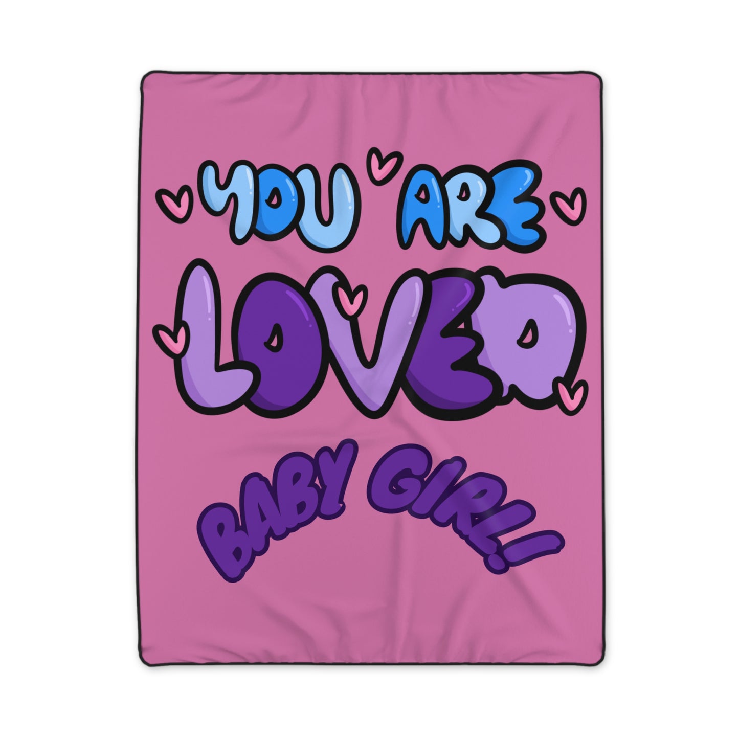 Baby Blanket - You Are Loved Baby Girl Design