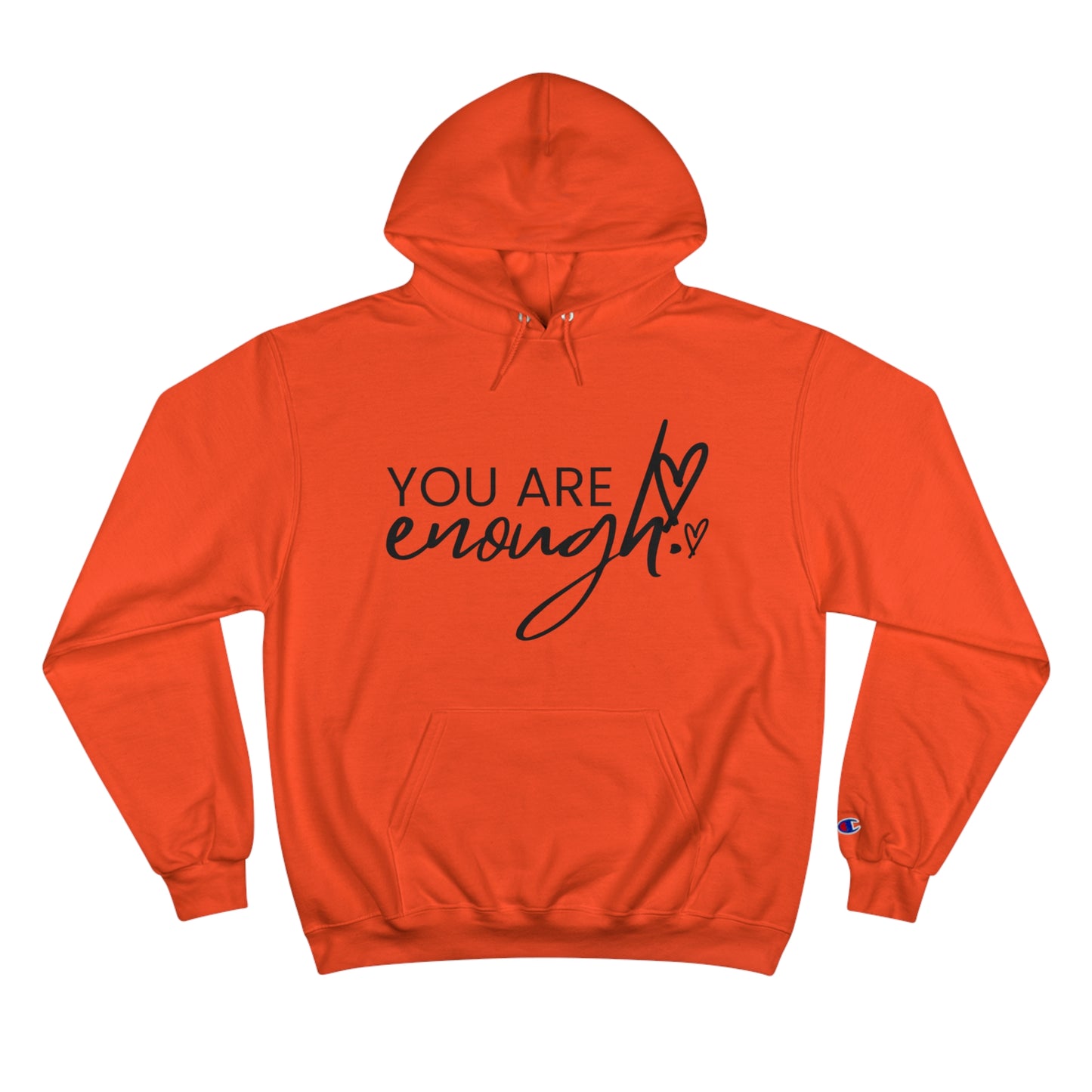 You Are Enough Champion Brand Hoodie