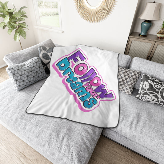 Follow Your Dreams Polyester Blanket - Cozy Motivational Throw for Inspiration and Relaxation